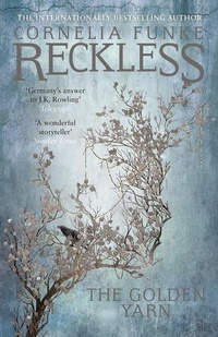 Enlarge image Cover: Reckless III: The Golden Yarn - Pushkin Children's Books