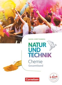 Abbildung von: Natur und Technik - Chemie Neubearbeitung - Baden-Württemberg - Gesamtband - Cornelsen Verlag