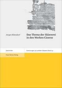 Abbildung von: Das Thema der Sklaverei in den Werken Ciceros - Franz Steiner Verlag