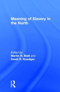 Abbildung von: Meaning of Slavery in the North - CRC Press
