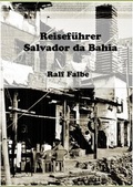 Cover: Reisef&uuml;hrer Salvador da Bahia - cybertours-x Verlag