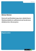 Cover: Entwurf und Realisierung eines skalierbaren Multimedialabors aufbauend auf modernen didaktischen Konzepten - Examicus Verlag