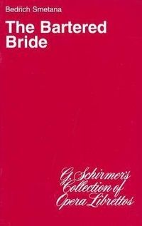 Abbildung von: The Bartered Bride: Libretto - G. Schirmer, Inc.
