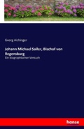 Cover: Johann Michael Sailer, Bischof von Regensburg - Hansebooks