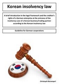 Abbildung von: A brief introduction in the legal framework and the creditors rights of a German enterprise at the entrance of the insolvency case of a Korean business/trading partner according to the Korean insolvency law - Books on Demand