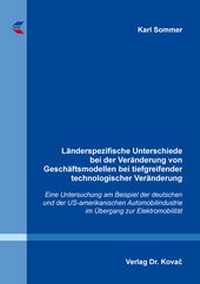 Abbildung von: Länderspezifische Unterschiede bei der Veränderung von Geschäftsmodellen bei tiefgreifender technologischer Veränderung - Kovac, Dr. Verlag