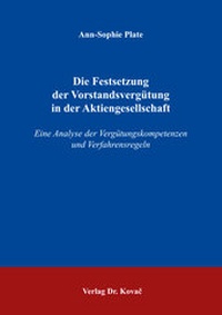 Abbildung von: Die Festsetzung der Vorstandsvergütung in der Aktiengesellschaft - Kovac, Dr. Verlag