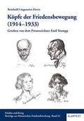 Cover: K&ouml;pfe der Friedensbewegung (1914-1933) - Klartext