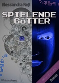 Cover: Spielende G&ouml;tter - OHNEOHREN