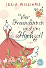 Bild: Vier Freundinnen und eine Hochzeit - MIRA Taschenbuch