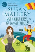 Cover: Wer fr&uuml;her k&uuml;sst, ist l&auml;nger verliebt - MIRA Taschenbuch