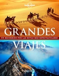 Cover: Grandes viajes : un recorrido por las rutas m&aacute;s espectaculares - Editorial Planeta, S.A.