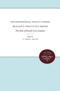 Cover: Environmental Policy Under Reagan's Executive Order - The University of North Carolina Press