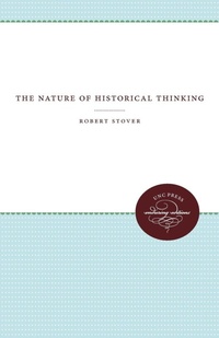 Enlarge image Cover: The Nature of Historical Thinking - The University of North Carolina Press