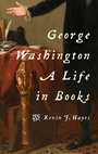 Cover: George Washington: A Life in Books - Oxford University Press Inc