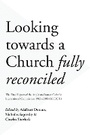 Cover: Looking Towards a Church Fully Reconciled - SPCK Publishing