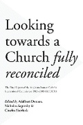 Cover: Looking Towards a Church Fully Reconciled - SPCK Publishing