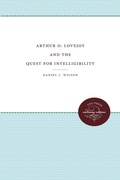 Cover: Arthur O. Lovejoy and the Quest for Intelligibility - The University of North Carolina Press