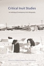 Cover: Critical Inuit Studies - University of Nebraska Press