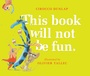 Cover: This Book Will Not Be Fun - Random House Books for Young Readers