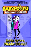 Cover: Lights, Camera, Middle School! - Random House Books for Young Readers