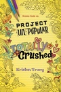 Cover: Project (Un)Popular Book #2: Totally Crushed - Delacorte Press