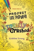 Cover: Project (Un)Popular Book #2: Totally Crushed - Delacorte Press