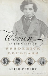 Abbildung von: Women in the World of Frederick Douglass - Oxford University Press Inc