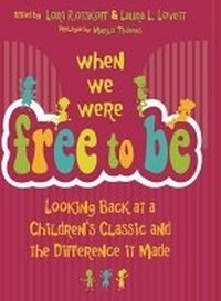 Enlarge image Cover: When We Were Free to Be - The University of North Carolina Press
