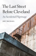 Cover: The Last Street Before Cleveland - University of Nebraska Press
