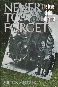 Enlarge image Cover: Never to Forget: the Jews of the Holocaust - HarperCollins