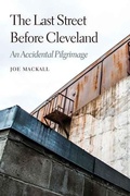 Cover: The Last Street Before Cleveland - University of Nebraska Press