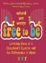 Cover: When We Were Free to Be - University of North Carolina Press