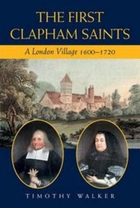 Enlarge image Cover: The First Clapham Saints - Timothy Walker