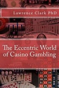 Cover: The Eccentric World of Casino Gambling - Clark Economics
