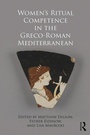 Cover: Women's Ritual Competence in the Greco-Roman Mediterranean - Routledge
