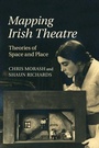Cover: Mapping Irish Theatre - Cambridge University Press