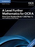 Cover: A Level Further Mathematics for OCR Pure Core Student Book 1 (AS/Year 1) with Digital Access (2 Years) - Cambridge University Press
