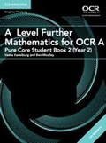 Cover: A Level Further Mathematics for OCR A Pure Core Student Book 2 (Year 2) with Digital Access (2 Years) - Cambridge University Press