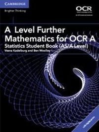 Enlarge image Cover: A Level Further Mathematics for OCR A Statistics Student Book (AS/A Level) with Digital Access (2 Years) - Cambridge University Press