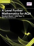 Cover: A Level Further Mathematics for AQA Student Book 1 (AS/Year 1) with Digital Access (2 Years) - Cambridge University Press