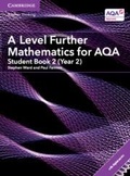 Cover: A Level Further Mathematics for AQA Student Book 2 (Year 2) with Digital Access (2 Years) - Cambridge University Press