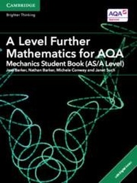 Enlarge image Cover: A Level Further Mathematics for AQA Mechanics Student Book (AS/A Level) with Digital Access (2 Years) - Cambridge University Press