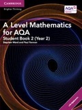 Cover: A Level Mathematics for AQA Student Book 2 (Year 2) with Digital Access (2 Years) - Cambridge University Press