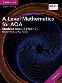 Enlarge image Cover: A Level Mathematics for AQA Student Book 2 (Year 2) with Digital Access (2 Years) - Cambridge University Press