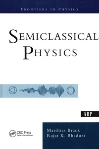 Enlarge image Cover: Semiclassical Physics - Westview Press Inc