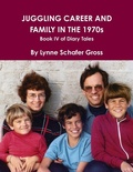 Cover: Juggling Career and Family in the 1970s - Lulu.com
