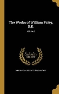 Enlarge image Cover: The Works of William Paley, D.D.; Volume 2 - Wentworth Press