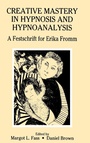 Cover: Creative Mastery in Hypnosis and Hypnoanalysis - Routledge
