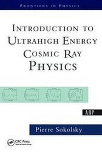 Enlarge image Cover: Introduction To Ultrahigh Energy Cosmic Ray Physics - Westview Press Inc